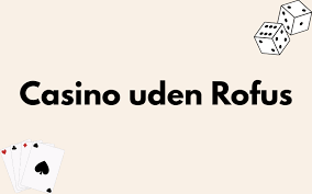 Casino Uden ROFUS Bonusser Uden Begrænsninger 1242836192 Casino Uden ROFUS Bonusser Uden Begrænsninger 1242836192